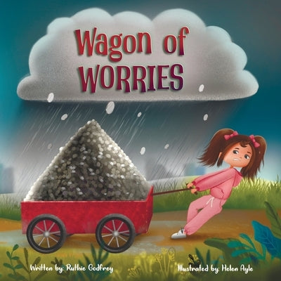 Wagon of Worries by Godfrey, Ruthie