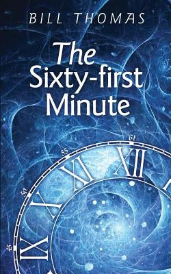 The Sixty-first Minute by Thomas, Bill