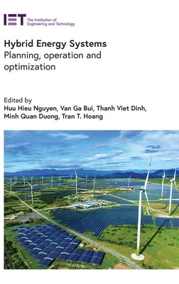 Hybrid Energy Systems: Planning, Operation and Optimization by Nguyen, Huu Hieu