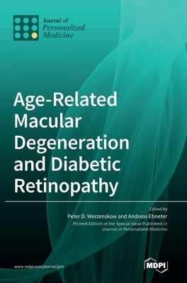 Age-Related Macular Degeneration and Diabetic Retinopathy by Westenskow, Peter D.