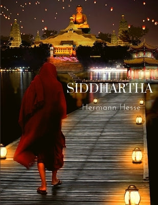 Siddhartha: A Journey to Find Yourself by Hermann Hesse