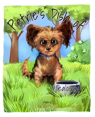 Petrie's Dish of Jealousy by Piccoli, Rachel
