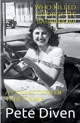 Who Killed Georgette Bauerdorf? by Diven, Pete