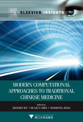 Modern Computational Approaches to Traditional Chinese Medicine by Wu, Zhaohui