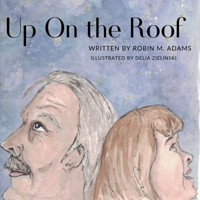 Up On the Roof by Zi, Delia