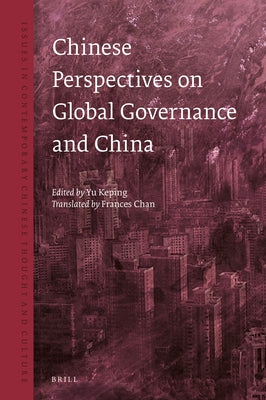 Chinese Perspectives on Global Governance and China by Chan, Frances