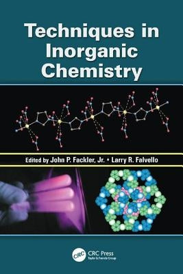 Techniques in Inorganic Chemistry by Fackler, John P., Jr.