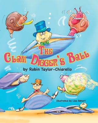 The Clam Diggers Ball by Chiarello, Robin Taylor