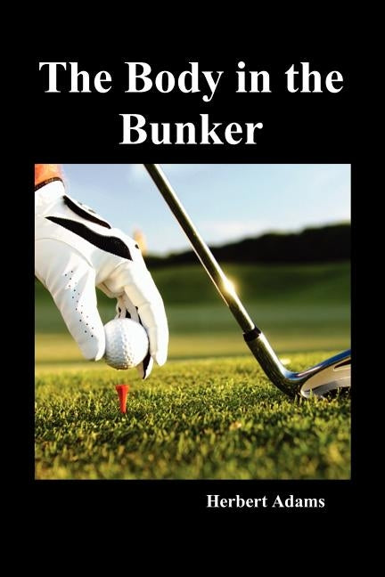 The Body in the Bunker (Paperback) by Adams, Herbert