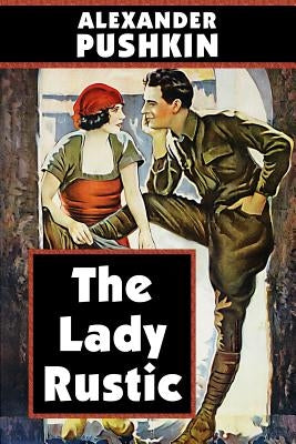 The Lady Rustic by Alexander Pushkin by Print, Super Large