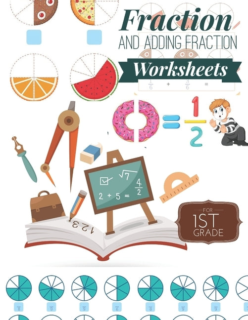 Fraction and Adding Fraction Worksheets: Elementary fraction worksheets for 1st Grade, Fun and Easy Fractions and Adding fractions for Grade 1 ( Ages by Education, Pixa