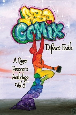 A.B.O. Comix Vol 8: Defiant Faith by Cendre, Casper
