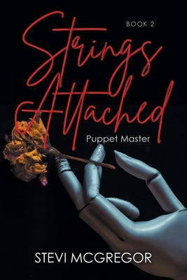 Strings Attached: Puppet Master by McGregor, Stevi