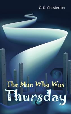 The Man Who Was Thursday by Chesterton, G. K.