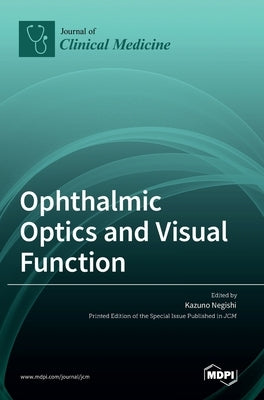 Ophthalmic Optics and Visual Function by Negishi, Kazuno