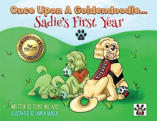 Once Upon A Goldendoodle...Sadie's First Year by Willard, Terri