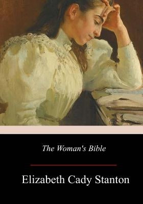 The Woman's Bible by Stanton, Elizabeth Cady