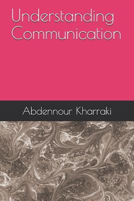 Understanding Communication by Kharraki, Abdennour