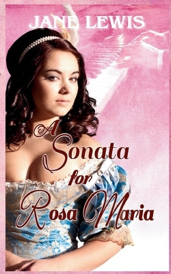 A Sonata for Rosa Maria by Lewis, Jane