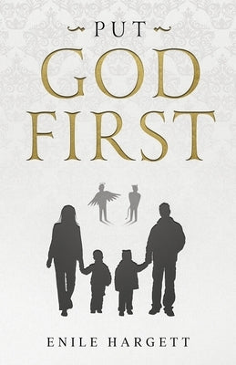 Put God First by Hargett, Enile