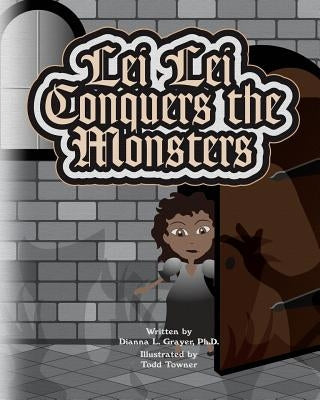 Lei Lei Conquers the Monsters by Grayer, Dianna L.