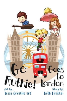 Go Ruthie Goes to London by Creative, Tessa