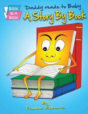 Daddy Reads to Baby: A Story By Book by Roberts, Pauline