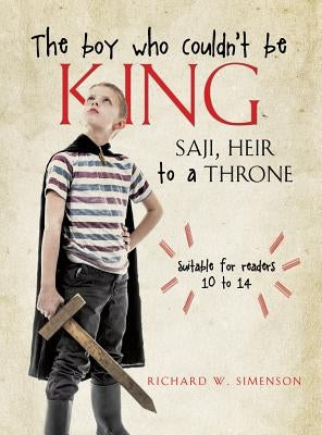 The boy who couldn't be King by Simenson, Richard W.