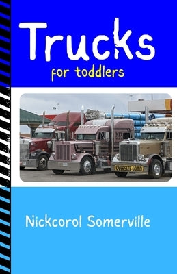 Trucks for toddlers by Somerville, Nickcorol