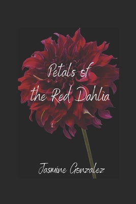 Petals of The Red Dahlia by Gonzalez, Jasmine