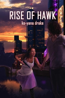 Rise of Hawk by Drake, Ke-Yana