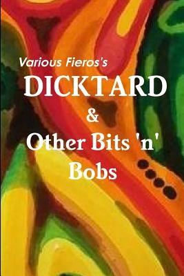 Dicktard & Other Bits 'n' Bobs by Wilson, Fieros