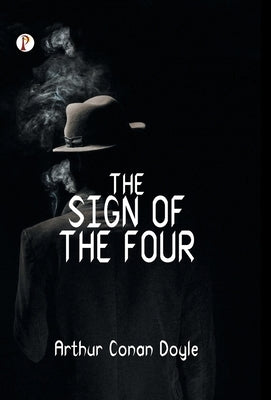 The Sign of the Four by Doyle, Arthur Conan