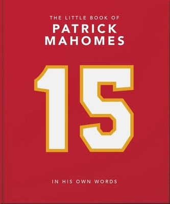 The Little Book of Patrick Mahomes: In His Own Words by Hippo!, Orange