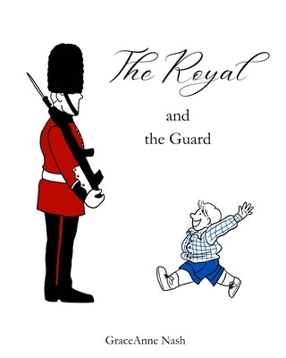 The Royal and the Guard by Nash, Graceanne