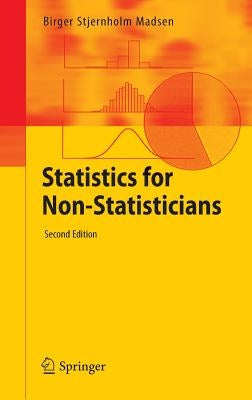 Statistics for Non-Statisticians by Madsen, Birger Stjernholm
