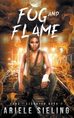 Fog and Flame by Sieling, Ariele