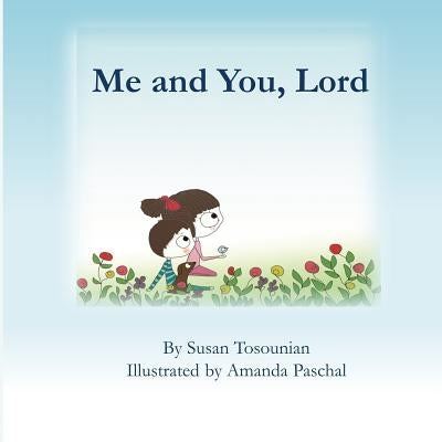 Me and You, Lord by Tosounian, Susan