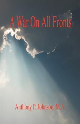 A War On All Fronts by Johnson, Anthony P.