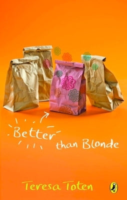 Better Than Blonde: Book Two of the Series by Toten, Teresa