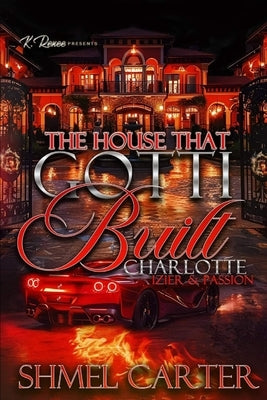 The House That Gotti Built Charlotte (North): Izier & Passion by Carter, Shmel