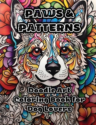 Paws & Patterns: Doodle Art Coloring Book for Dog Lovers by Colorzen