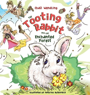The Tooting Rabbit and the Enchanted Forest by Wendling, Chaz
