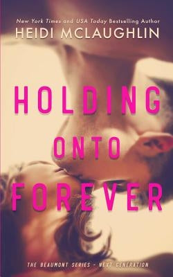 Holding Onto Forever by McLaughlin, Heidi