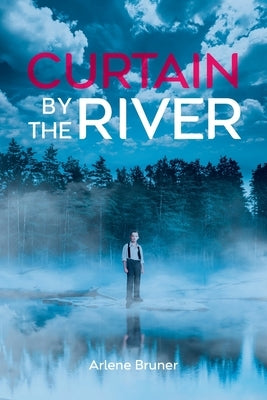 Curtain by the River by Bruner, Arlene