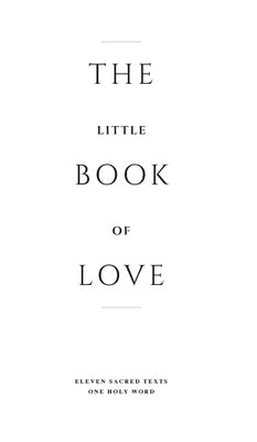 The Little Book of Love: Eleven Sacred Texts. One Holy Word. by Curry, Paul