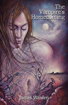 The Vampire's Homecoming by Warden, James