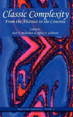 Classic Complexity: From the Abstract to the Concrete by Richardson, Kurt A.