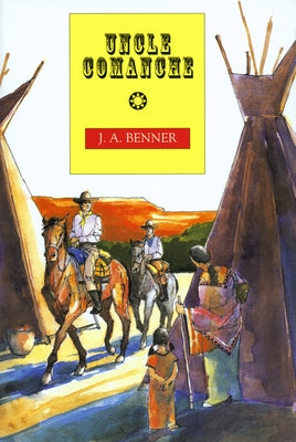 Uncle Comanche by Benner, J. A.