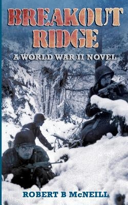 Breakout Ridge: A WWII Novel by McNeill, Robert B.